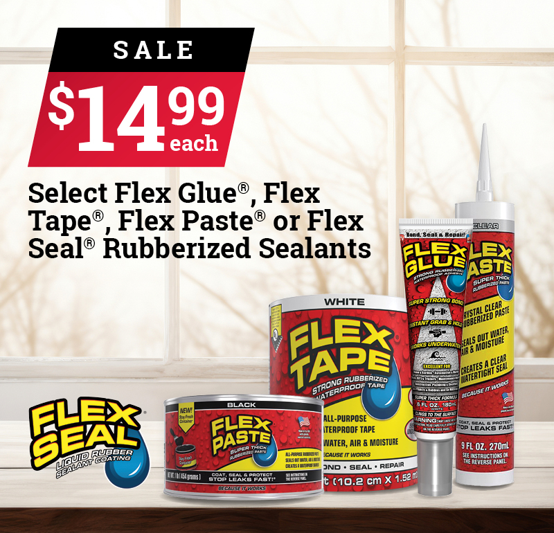 Flex Glue®, Flex Tape®, Flex Paste® or Flex Seal® Rubberized Sealants